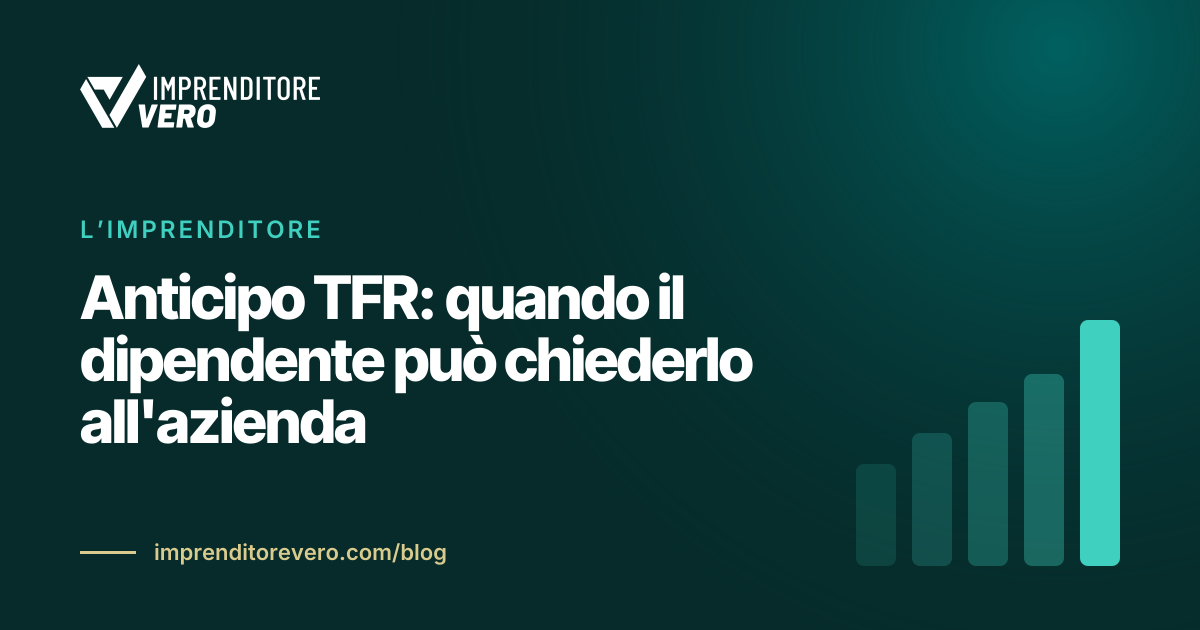 Anticipo TFR: quando il dipendente può chiederlo all'azienda