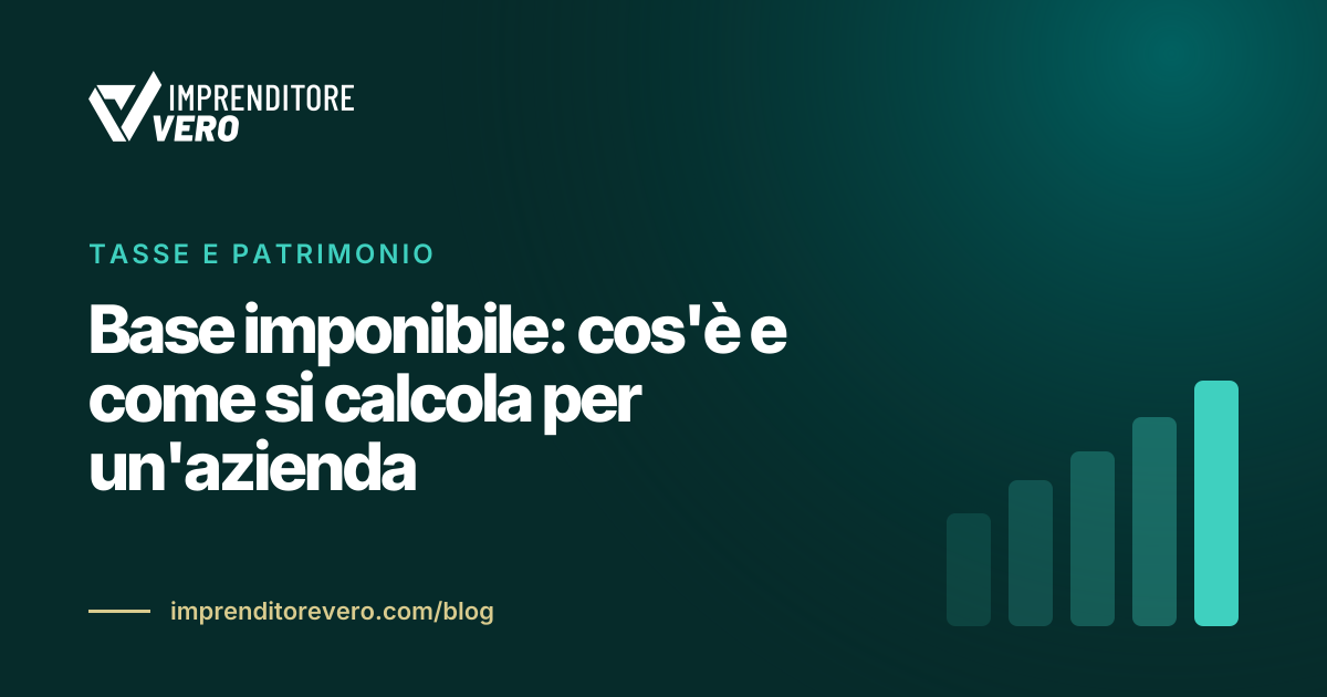 Base imponibile: cos'è e come si calcola per un'azienda