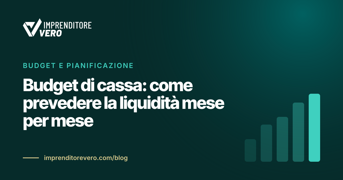 Budget di cassa: come prevedere la liquidità mese per mese
