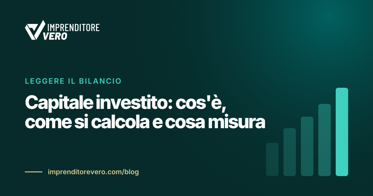 Capitale investito: cos'è, come si calcola e cosa misura