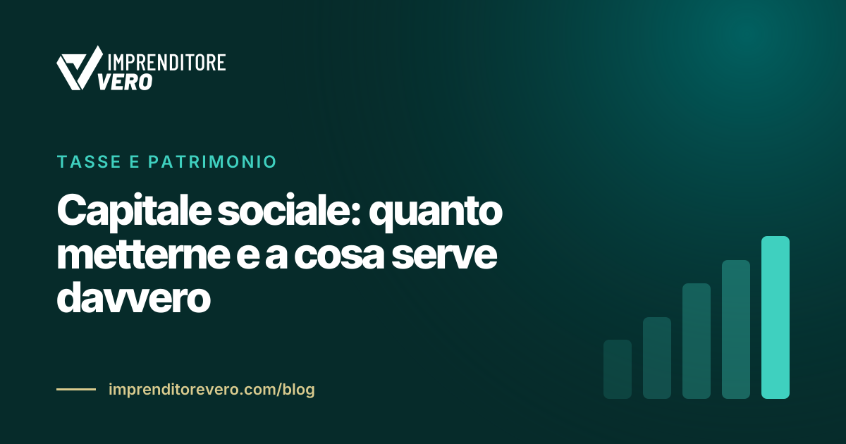 Capitale sociale: quanto metterne e a cosa serve davvero