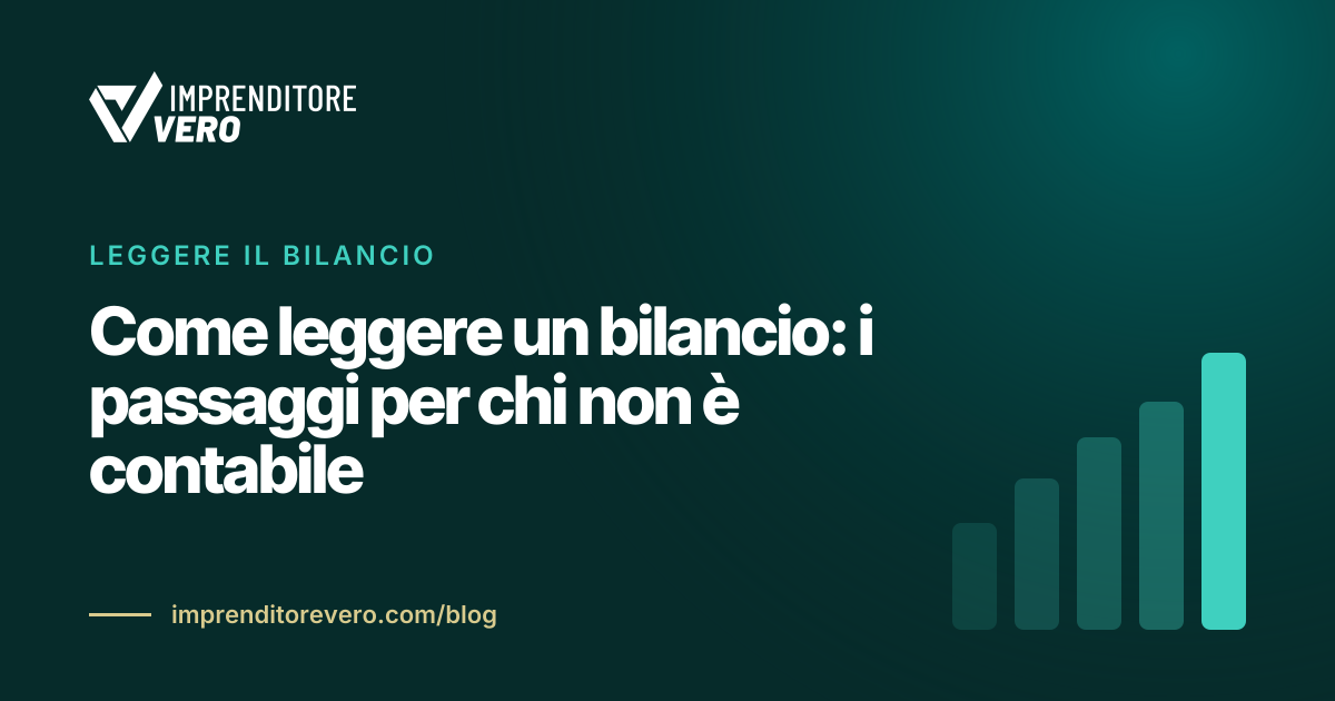 Come leggere un bilancio: i passaggi per chi non è contabile