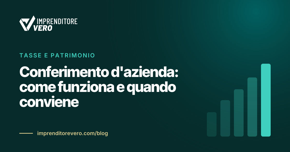Conferimento d'azienda: come funziona e quando conviene