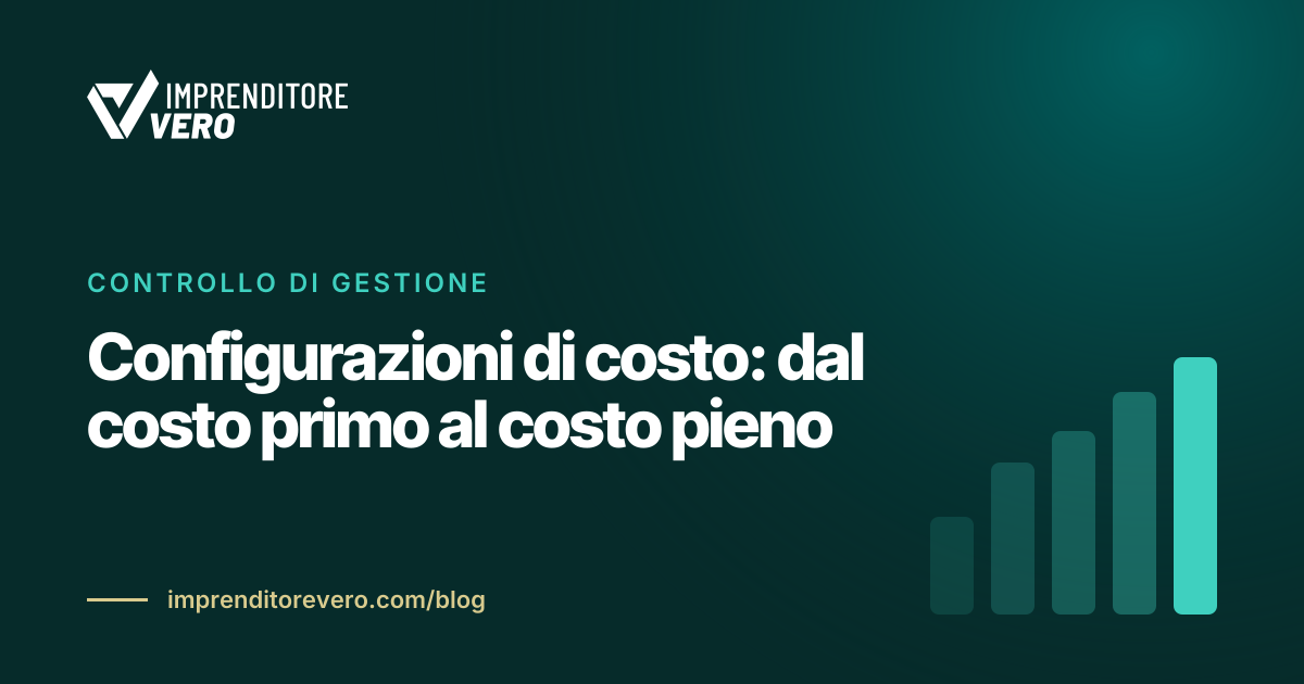 Configurazioni di costo: dal costo primo al costo pieno