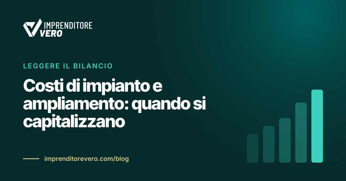 Costi di impianto e ampliamento: quando si capitalizzano