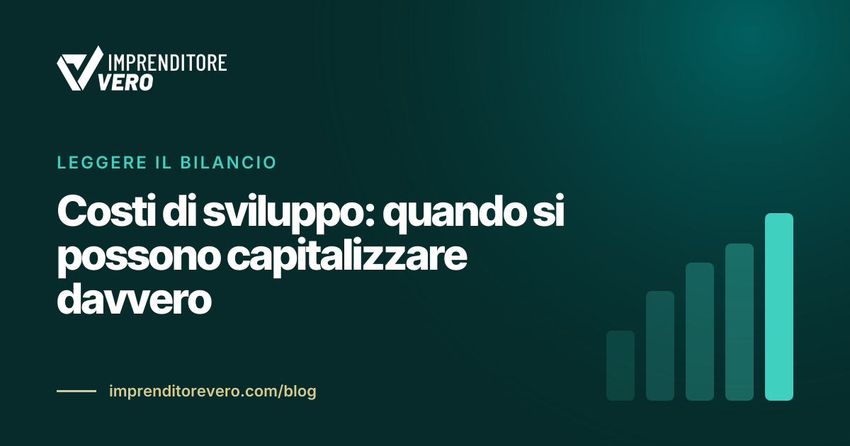 Costi di sviluppo: quando si possono capitalizzare davvero