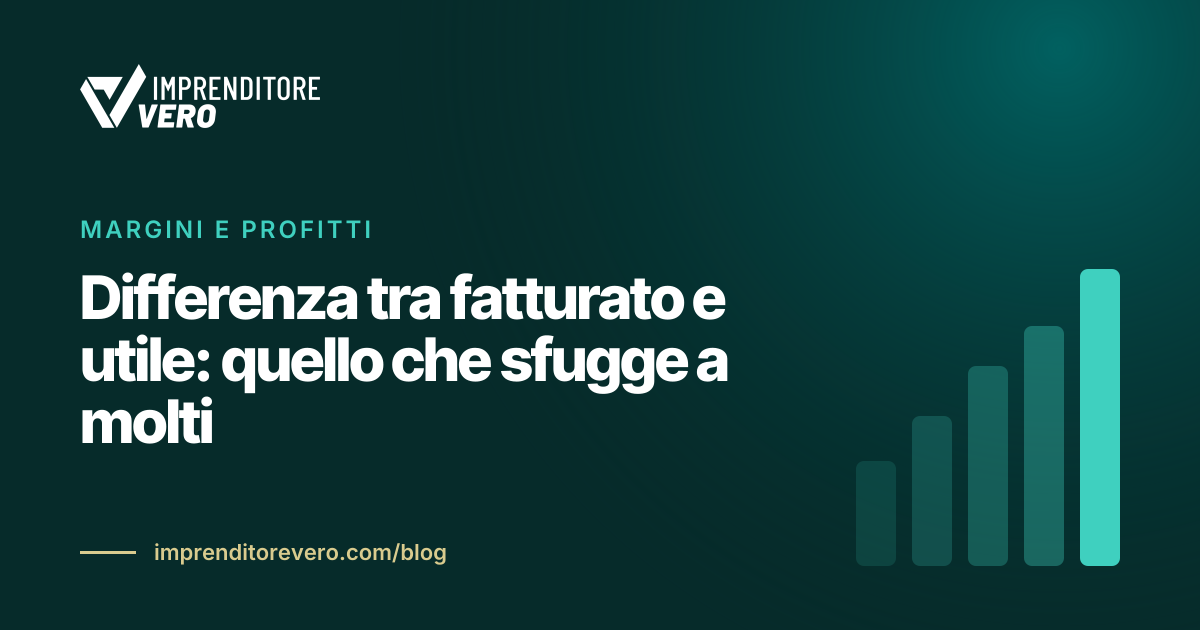 Differenza tra fatturato e utile: quello che sfugge a molti