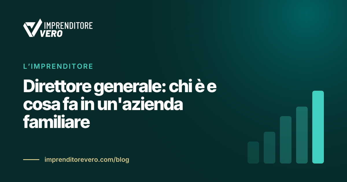 Direttore generale: chi è e cosa fa in un'azienda familiare