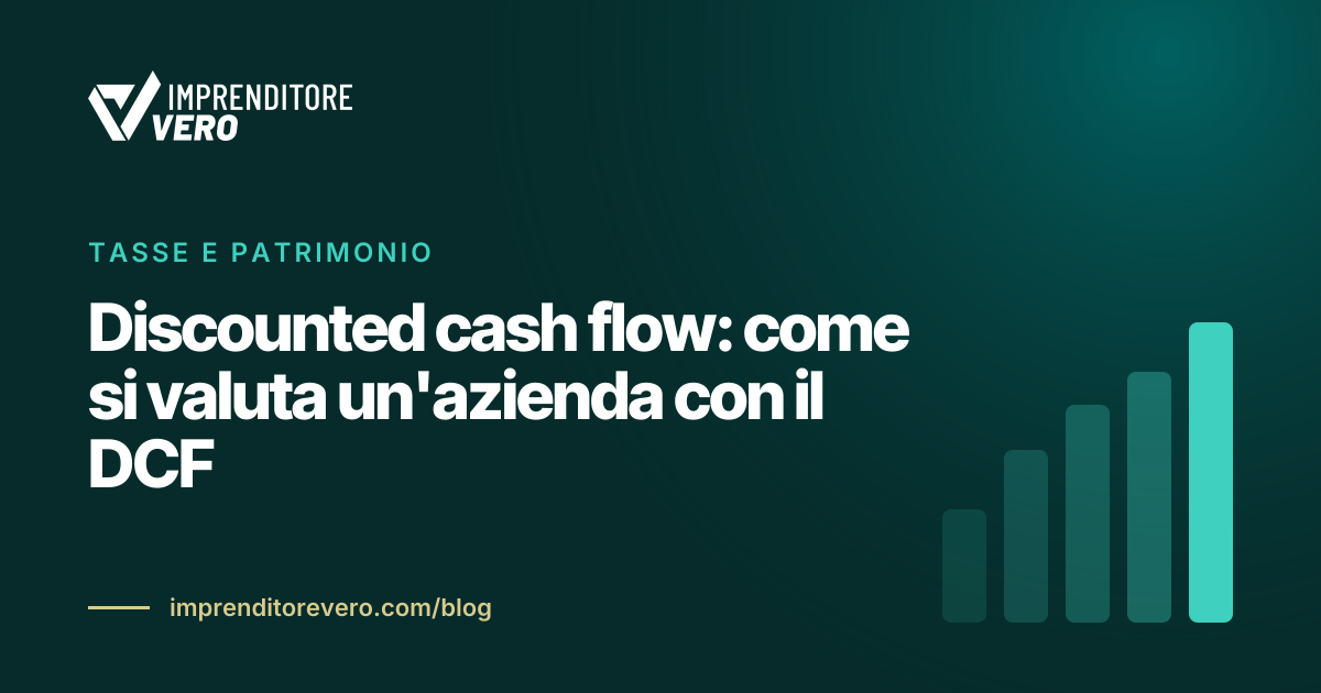 Discounted cash flow: come si valuta un'azienda con il DCF