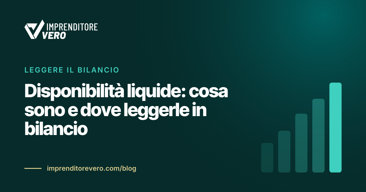 Disponibilità liquide: cosa sono e dove leggerle in bilancio