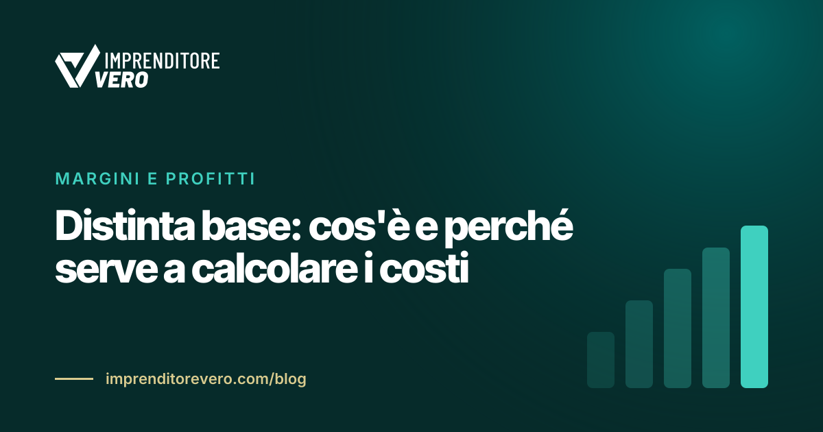Distinta base: cos'è e perché serve a calcolare i costi