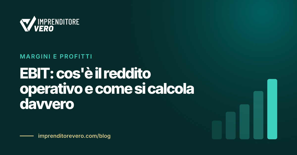 EBIT: cos'è il reddito operativo e come si calcola davvero