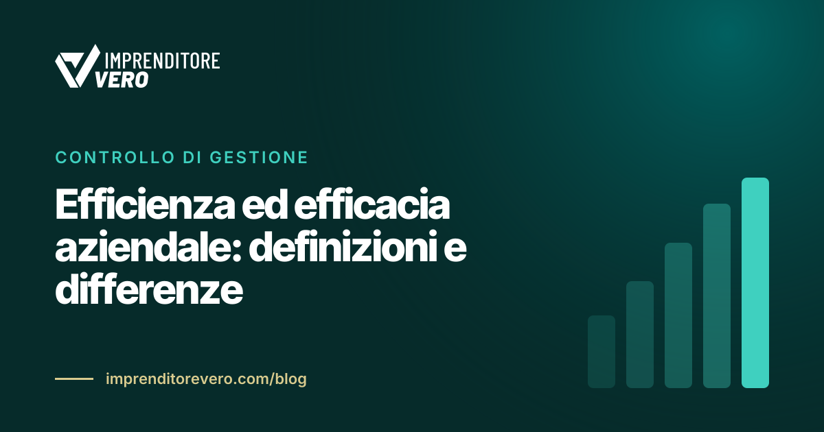 Efficienza ed efficacia aziendale: definizioni e differenze