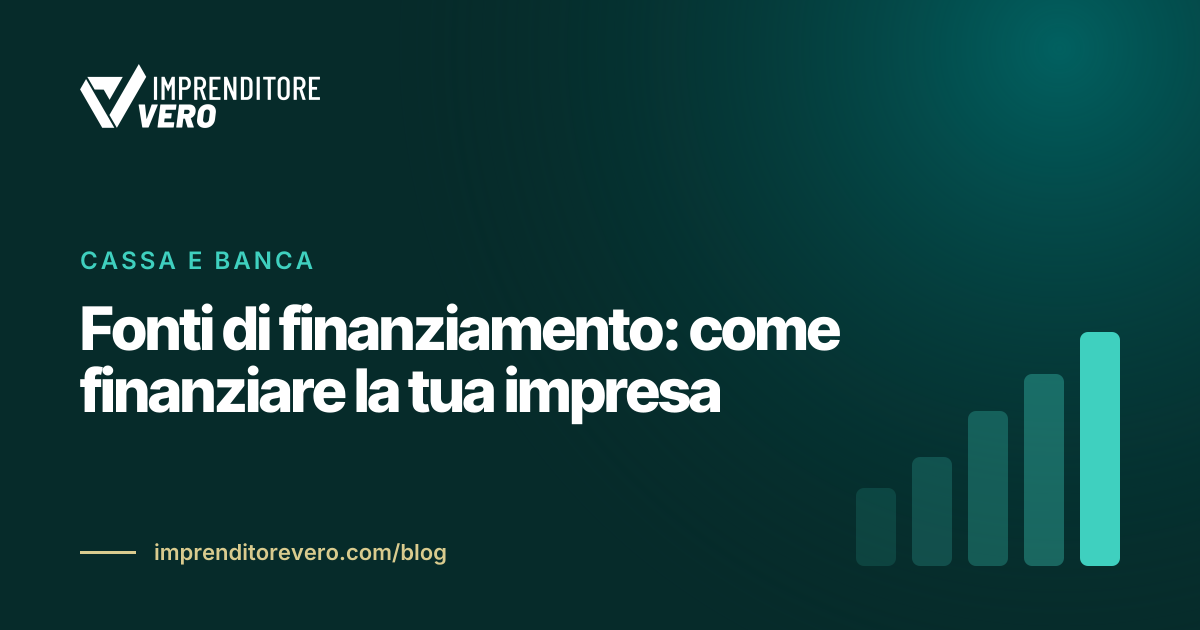 Fonti di finanziamento: come finanziare la tua impresa