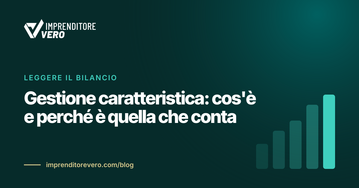 Gestione caratteristica: cos'è e perché è quella che conta