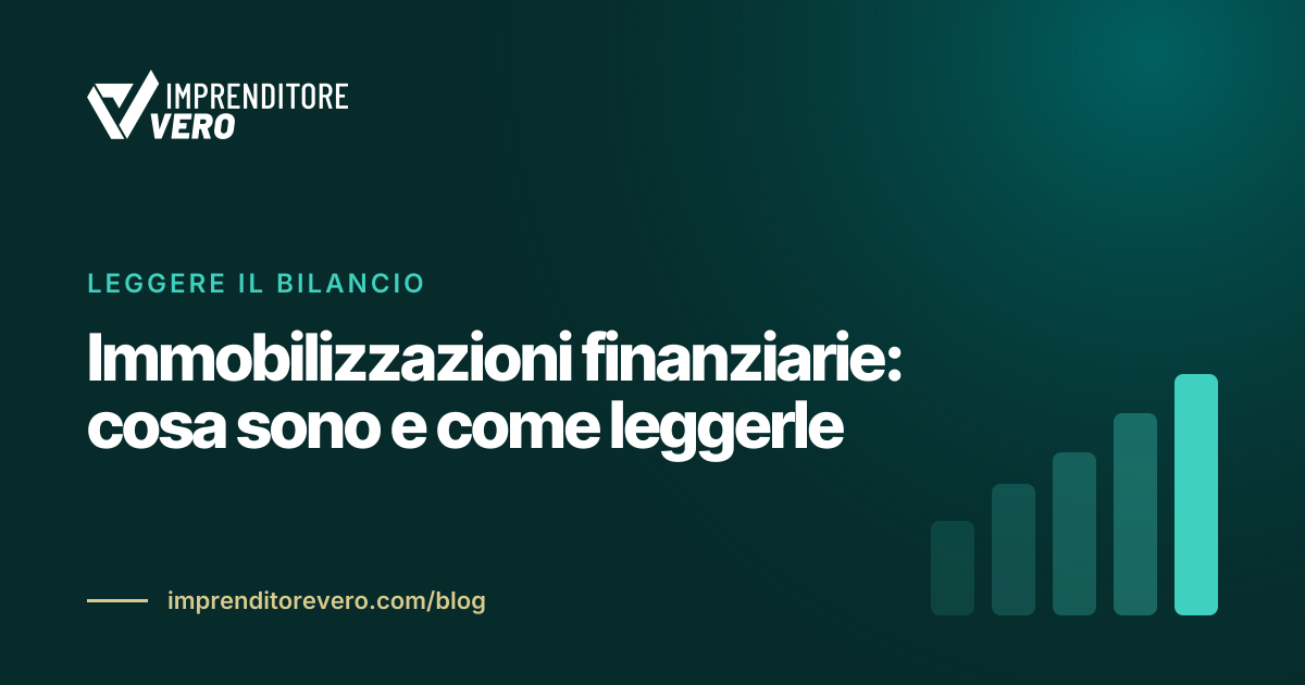 Immobilizzazioni finanziarie: cosa sono e come leggerle