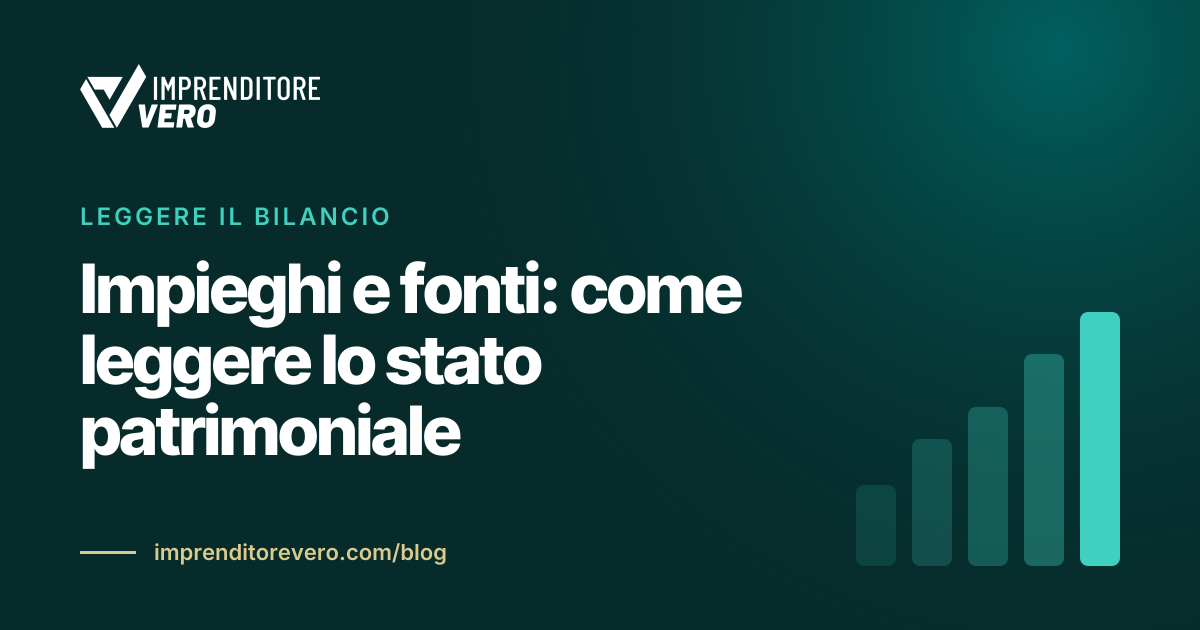 Impieghi e fonti: come leggere lo stato patrimoniale