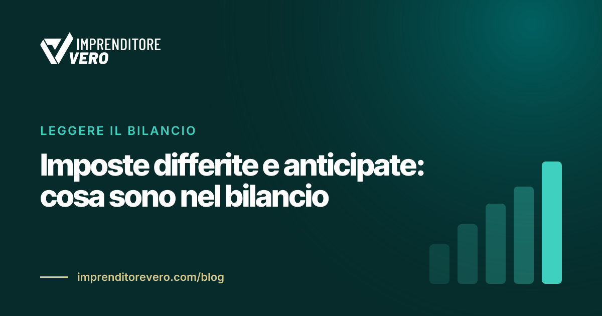 Imposte differite e anticipate: cosa sono nel bilancio