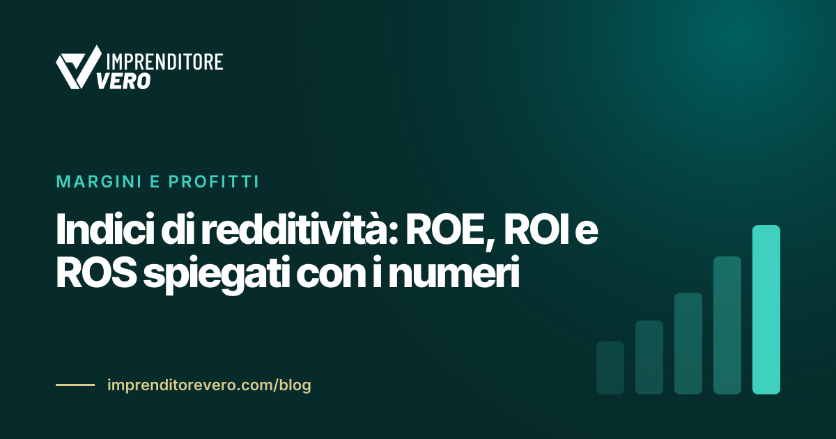 Indici di redditività: ROE, ROI e ROS spiegati con i numeri