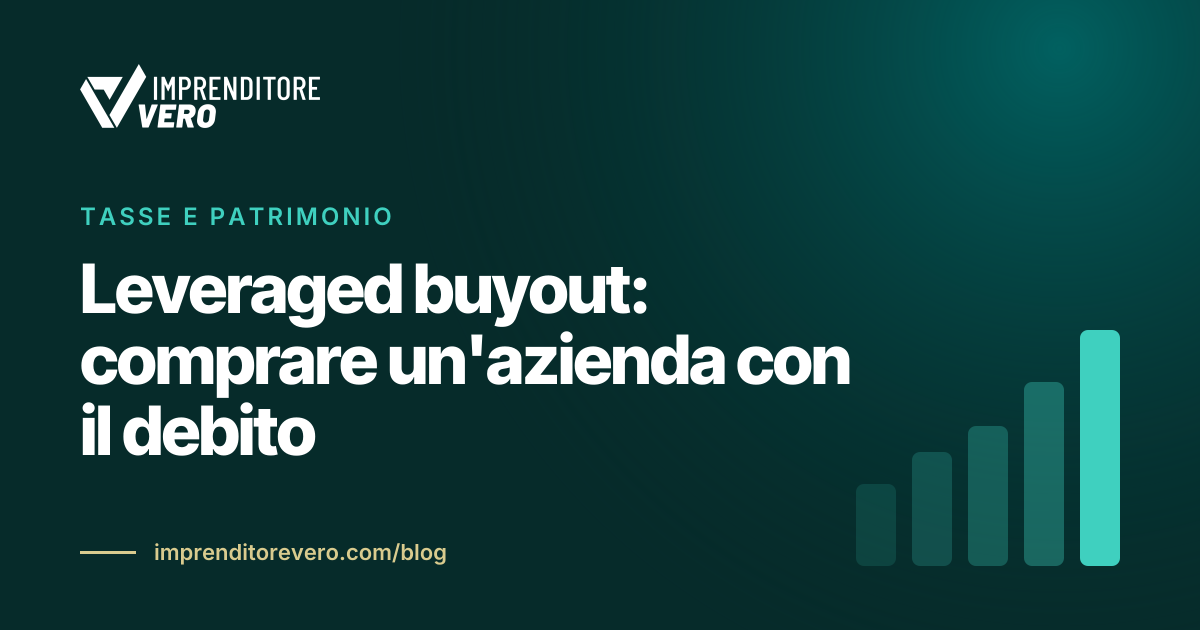 Leveraged buyout: comprare un'azienda con il debito