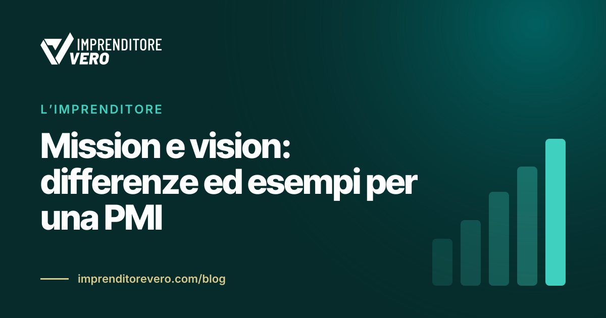 Mission e vision: differenze ed esempi per una PMI