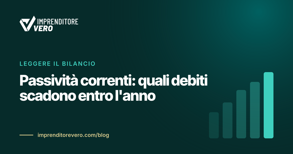 Passività correnti: quali debiti scadono entro l'anno