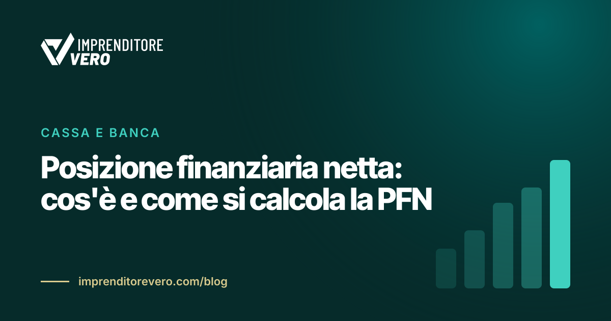 Posizione finanziaria netta: cos'è e come si calcola la PFN