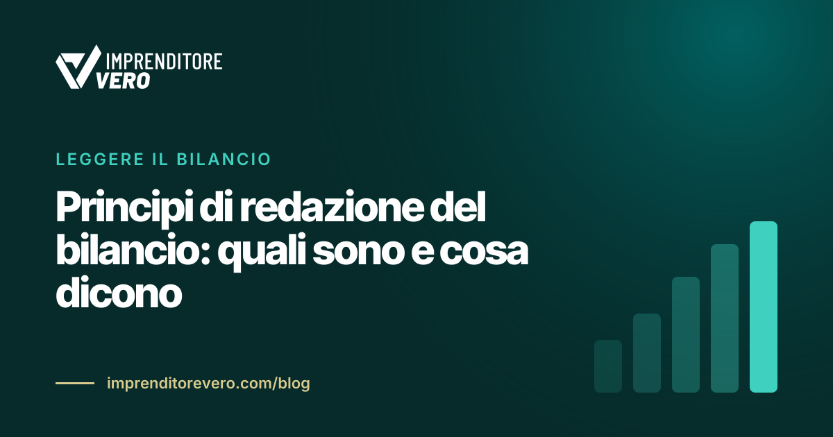 Principi di redazione del bilancio: quali sono e cosa dicono