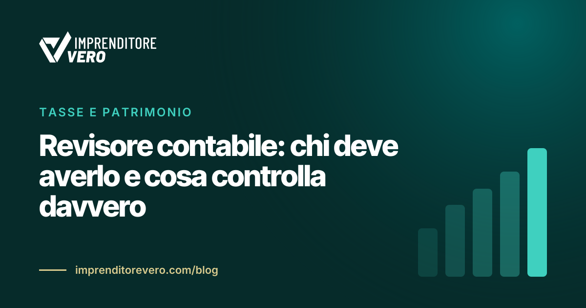 Revisore contabile: chi deve averlo e cosa controlla davvero