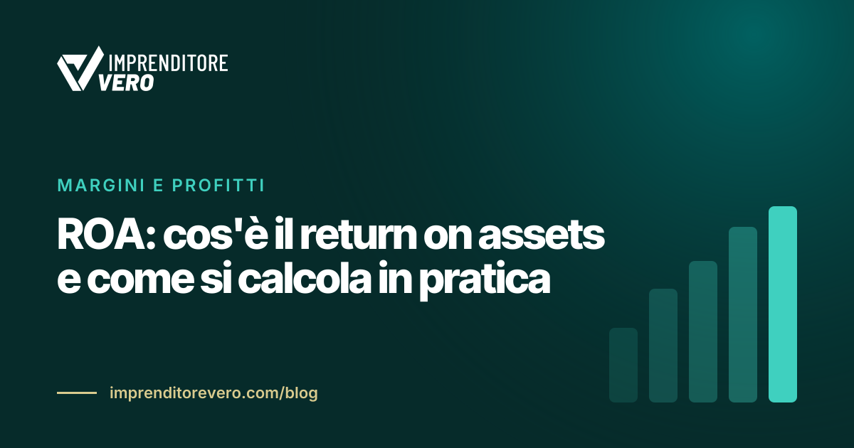 ROA: cos'è il return on assets e come si calcola in pratica