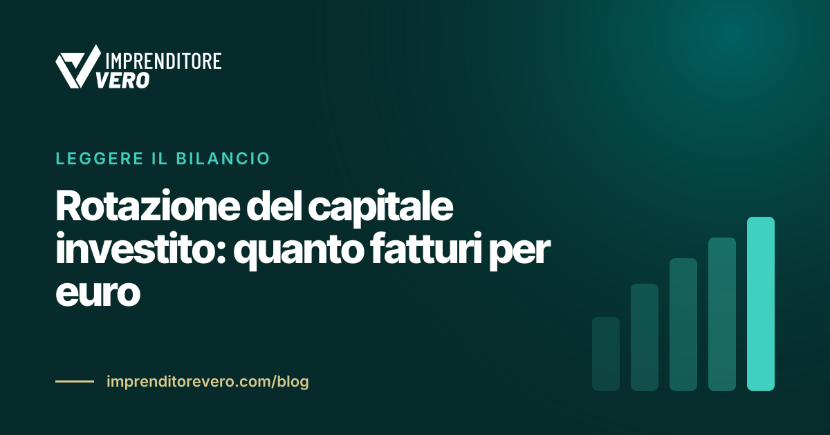 Rotazione del capitale investito: quanto fatturi per euro