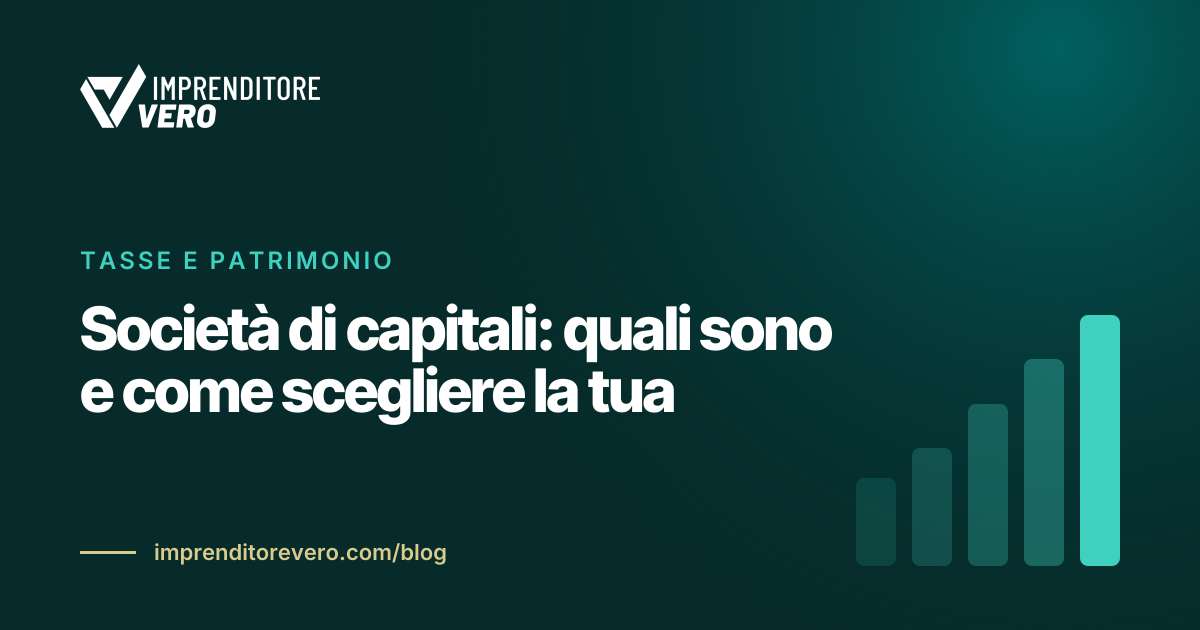 Società di capitali: quali sono e come scegliere la tua