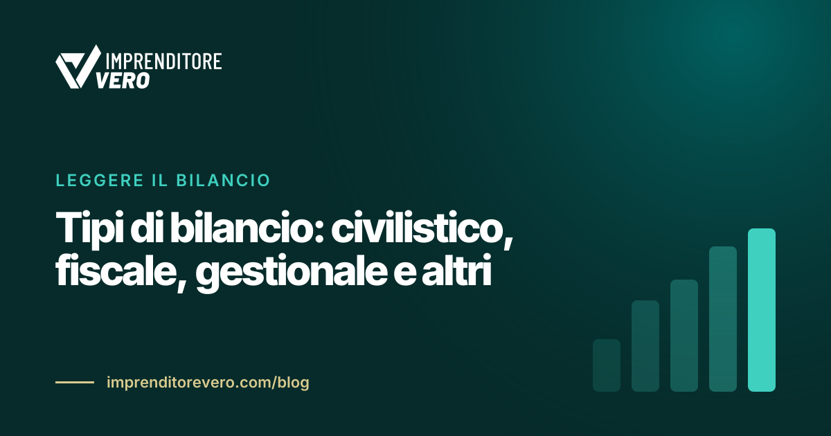 Tipi di bilancio: civilistico, fiscale, gestionale e altri