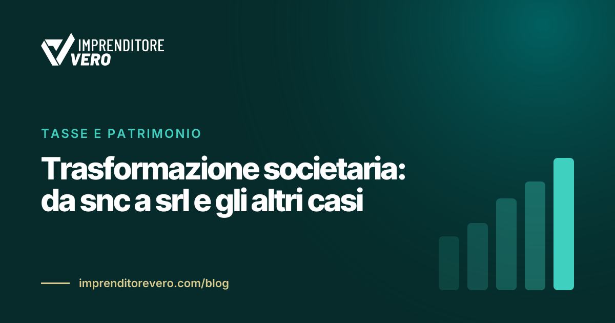 Trasformazione societaria: da snc a srl e gli altri casi