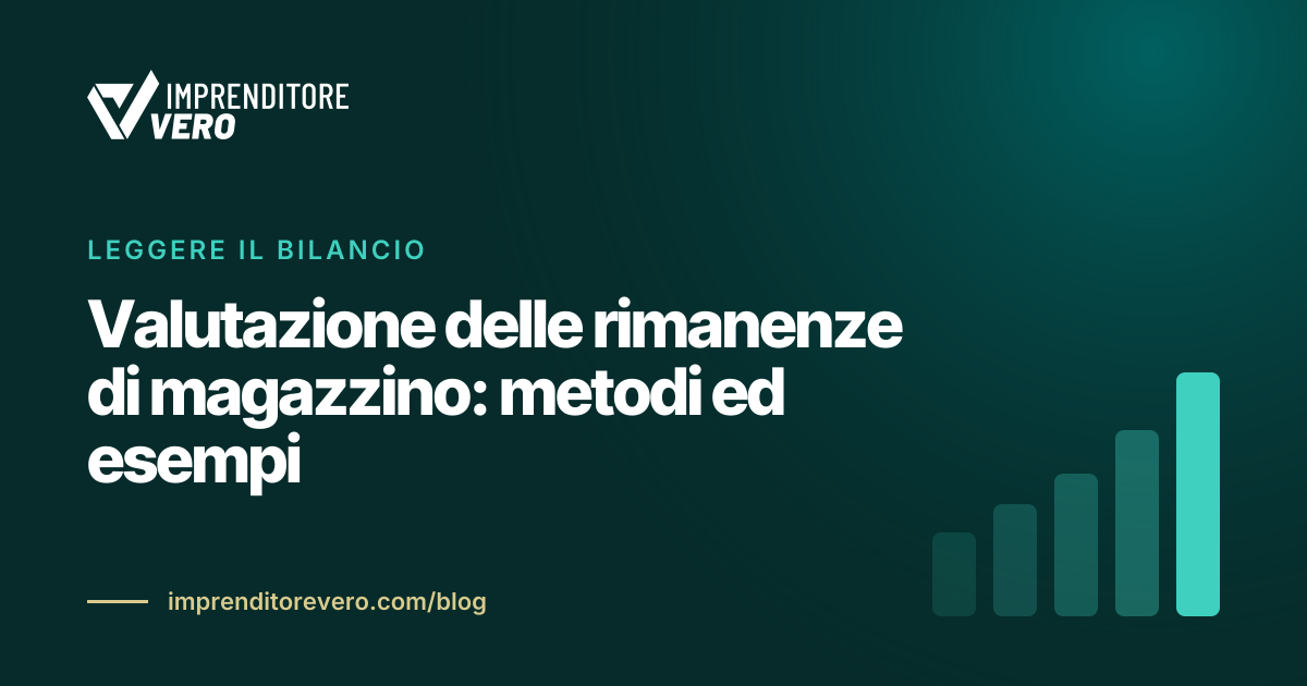 Valutazione delle rimanenze di magazzino: metodi ed esempi