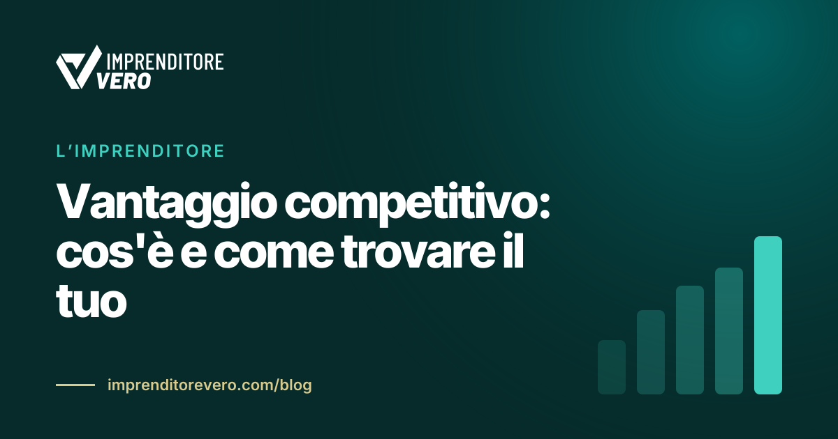 Vantaggio competitivo: cos'è e come trovare il tuo