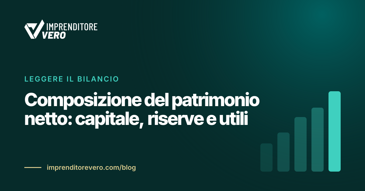 Composizione del patrimonio netto: capitale, riserve e utili
