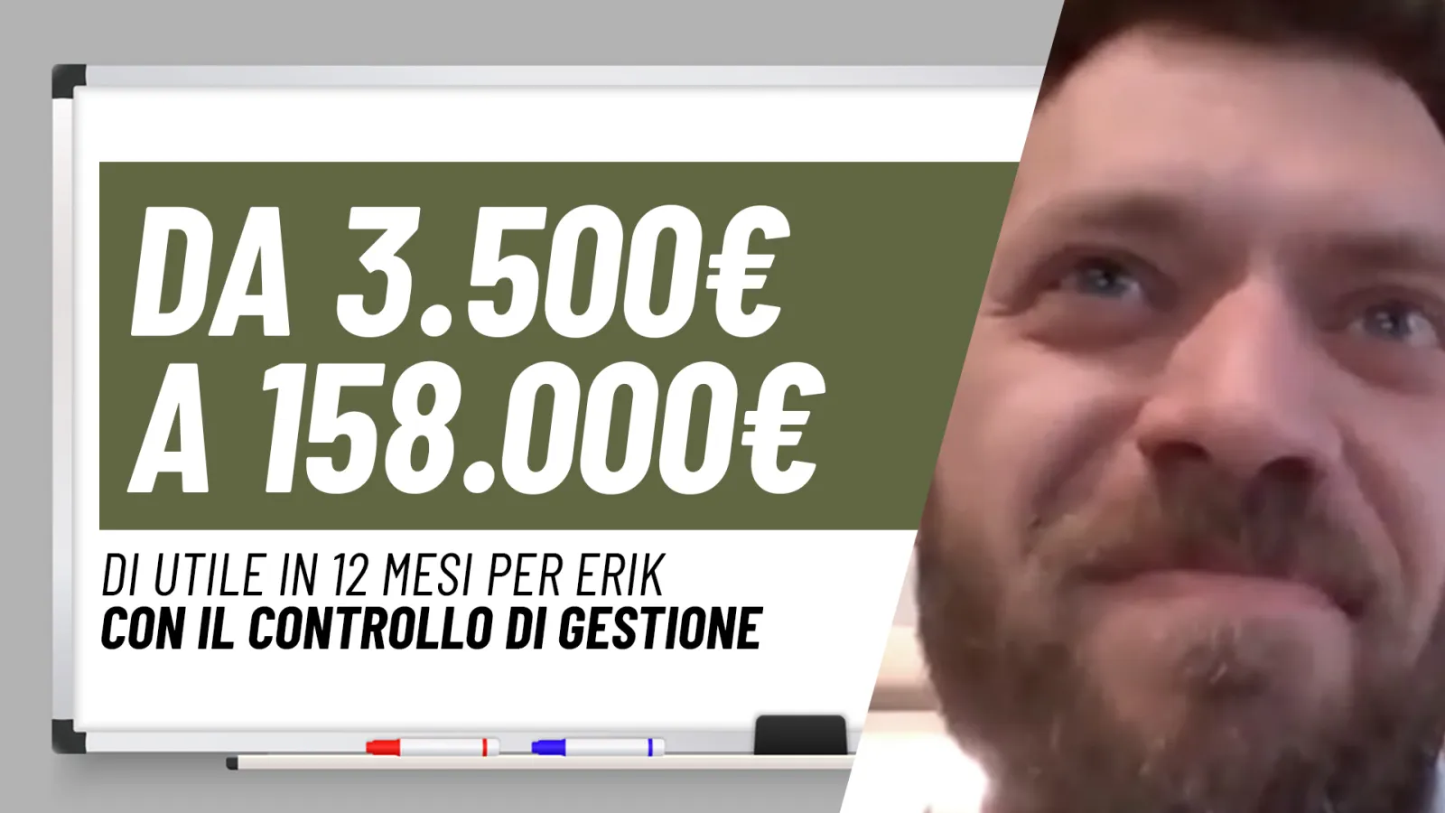 Da 3.500€ a 158.000€ di utile per Erik in 12 mesi col Controllo di Gestione