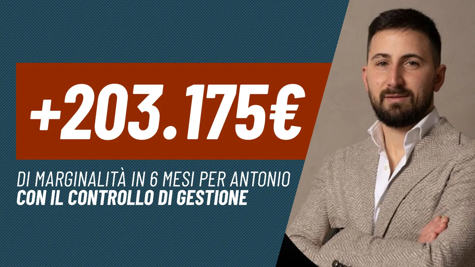 Da pareggio a +203.000€ per Antonio in 6 mesi con il Controllo di Gestione